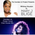 Dundee LA Presents Mary J Blige vs Whitney Houston Power House Club mix
