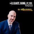 Crate Gang Radio Ep. 193: DJ Squirrel