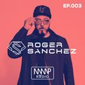 Roger Sanchez, Guest Mix - MMP Radio, EP003