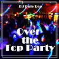 Over The Top Party