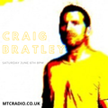 CRAIG BRATLEY - Saturday night guest mix MTCRADIO June 6th