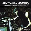 Ron Trent - Mix The Vibe - Urban Afro Blues 2000