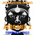 Joaquin Opio Afro Mix February 2022