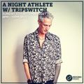 A Night Athlete w/ Tripswitch 5th September 2021