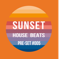 Pre-Set #005 House Set mixed by Sunset House Beats