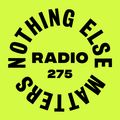 Danny Howard Presents...Nothing Else Matters Radio #275