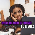 Over an Hour of Music Nov. 5th, 2020 Dj GWhiz