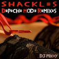Shackles | Depeche Mode Remixes | DJ Mikey