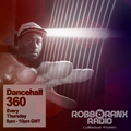 DANCEHALL 360 SHOW - (12/05/16) ROBBO RANX