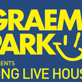 This Is Graeme Park: Long Live House Extra 21JUN21