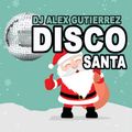 Disco Santa ( A Stocking Stuffer) DJ Alex Gutierrez