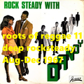 ROOTS OF REGGAE 11: Deep Rocksteady Aug-Dec 1967