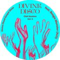 DCGS pt. 74 - Divine Disco Club Sessions Vol. 5 feat. Boogie Monster (Sydney Australia)