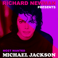 Richard Newman - Most Wanted Michael Jackson