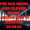 THE OLD SKOOL & CLASSIC HOUSE 4 HOURS AND 45 MINUTES