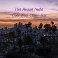 Hot August Night - Cool West Coast Jazz