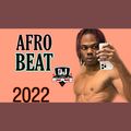 Afrobeat mix 2022 - DJ Perez