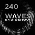 WAVES #240 - XENO & OAKLANDER  by BLACKMARQUIS - 9/6/19