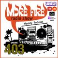 More Fire Show Ep403 (Full Show) Feb 23rd 2023 hosted by Crossfire from Unity Sound