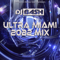 DJ Bash - ULTRA Miami 2022 Mix
