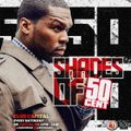 SHADES OF 50 CENT
