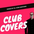 Club covers ( Mixed by Dj. Iván Santana )