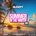 Summer In The Winter.003 // R&B, Hip Hop, Afro & House // Instagram: @djblighty