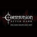 Communion After Dark - Bonus Show: Decades Edition 2010 - 2019