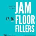 #JamFloorFillers Episode 36