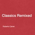 Classics Remixed 03 Roberto Calvet