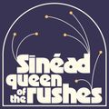 Queen of the Rushes w/ Sinead - 19/04/23