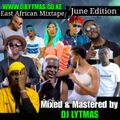 DJ LYTMAS - EAST AFRICAN HITS MIX JUNE 2019