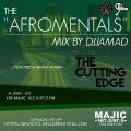 The Afromentals Mix #106 DJJAMAD on Derek Harper's CUTTING EDGE Sundays 8-10pm (MAJIC 107.5/97.5FM)