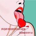 POP POP POP MIX//Mixed By JJ