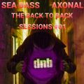 SEA BASS & AXONAL THE BACK TO BACK SESSIONS #01 DNB COLLABORATION