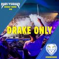 The Partysquad - Weekly Theme Mix [Drake Only]