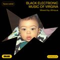 Black electronic music of Virginia - Mixed by Afriqua