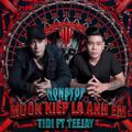 NST Muon Kiep La Anh Em - Teejay ft TiDi fx