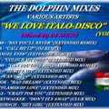 THE DOLPHIN MIXES - VARIOUS ARTISTS - ''WE LOVE ITALO-DISCO'' (VOLUME 3)