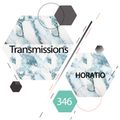 Transmissions 346 with Horatio