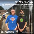 Do Not Disturb w/ Mark Roberts & Babar Luck - 17-Jun-19