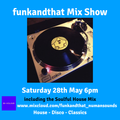 funkandthat Monthly Mix Show - 28th May - Live Stream