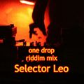 one drop riddim mix - Selector LEO
