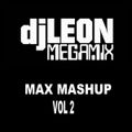 DJ Leon - Max Mashup Megamix Vol 2 (Sectio The Party 5)