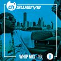 DJ SWERVE'S WHIP MIX VOL 1