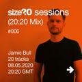 size?sessions (20:20 Mix) #006 Jamie Bull