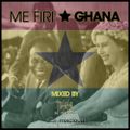 Me Firi Ghana Hiplife Mix Vol 3