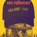 Red PointCast Season 3, Ep.6 - Salary Cap