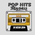 DJ KESH 254 - THROWBACK POP HITS