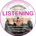 A QUESTION OF LISTENING # 013 – Apprendre la musique, c’est sympa et ça rapporte